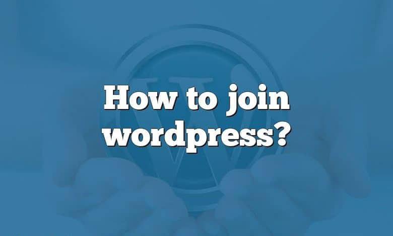 How to join wordpress?