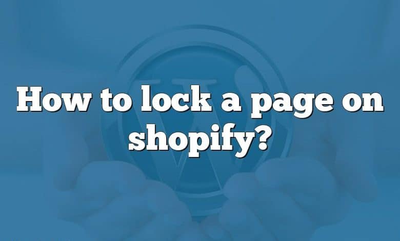 How to lock a page on shopify?