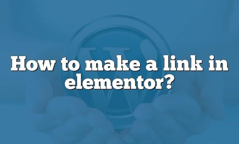 How to make a link in elementor?