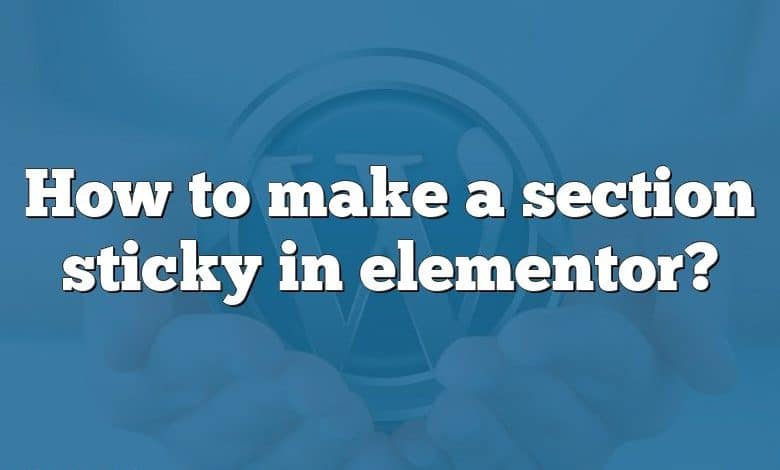 How to make a section sticky in elementor?