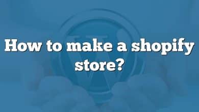 How to make a shopify store?