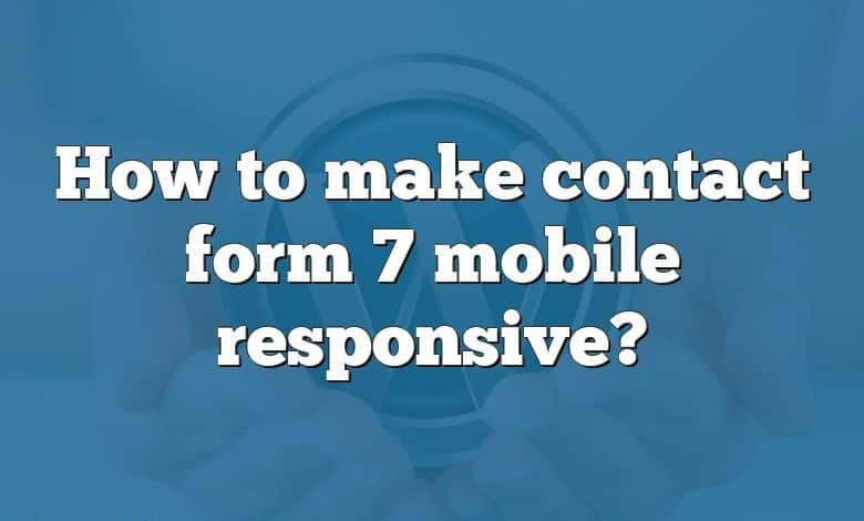 How to make contact form 7 mobile responsive?