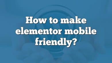 How to make elementor mobile friendly?