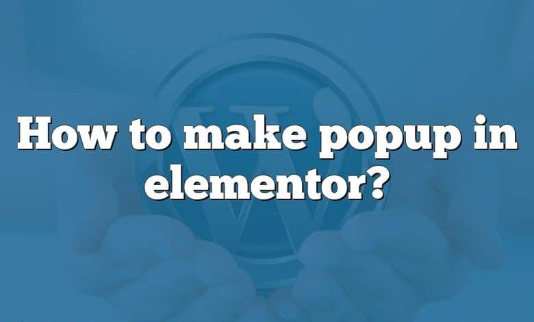 How to make popup in elementor?