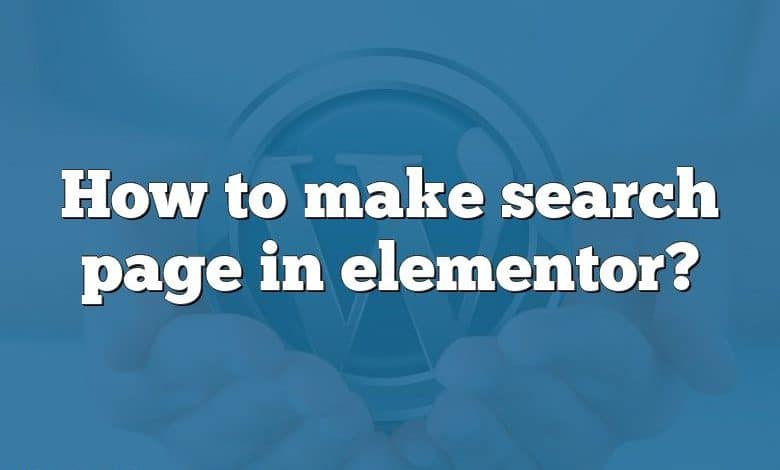 How to make search page in elementor?