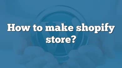 How to make shopify store?