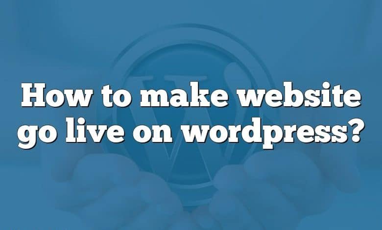 How to make website go live on wordpress?