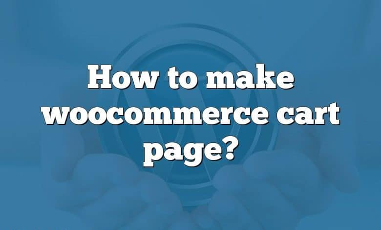 How to make woocommerce cart page?