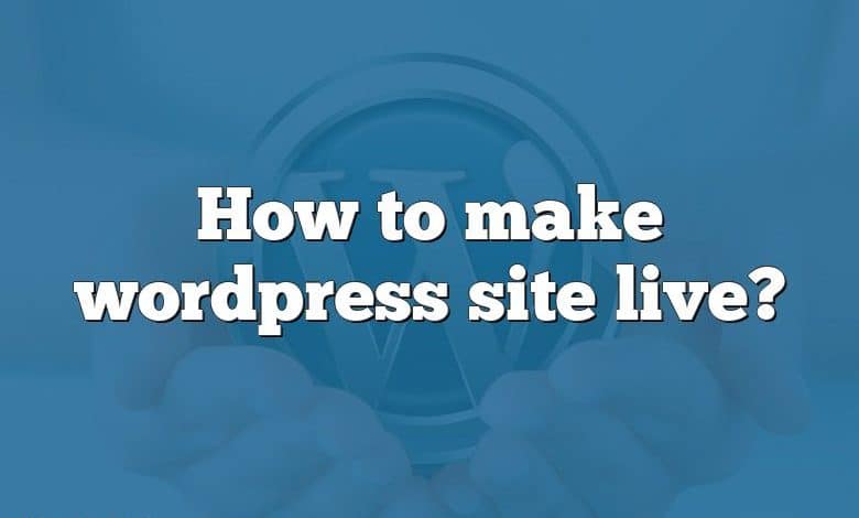How to make wordpress site live?