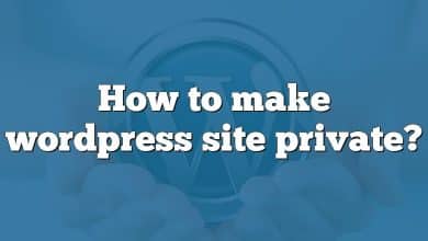 How to make wordpress site private?