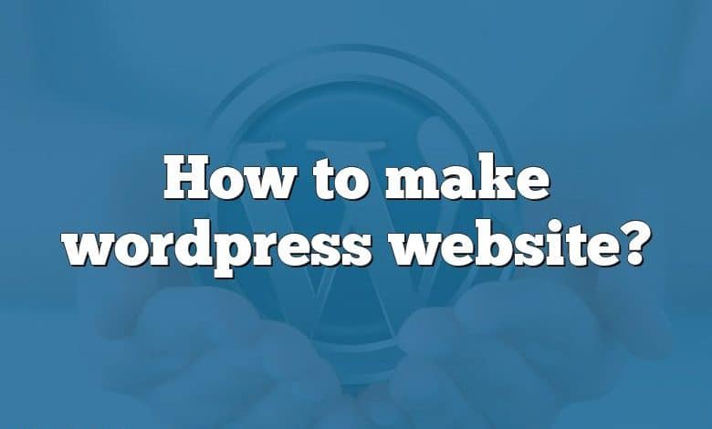 How to make wordpress website?