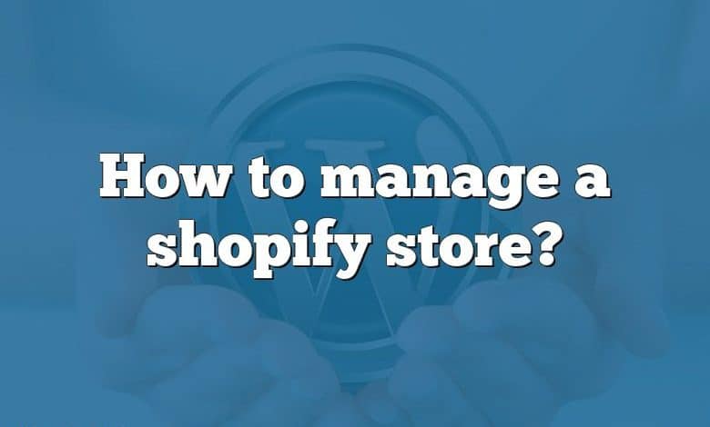 How to manage a shopify store?