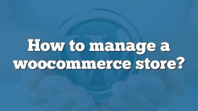 How to manage a woocommerce store?