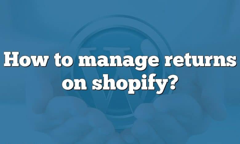 How to manage returns on shopify?