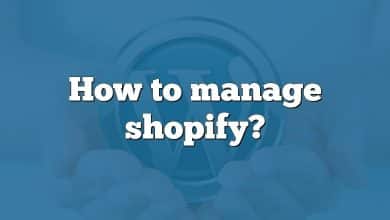 How to manage shopify?