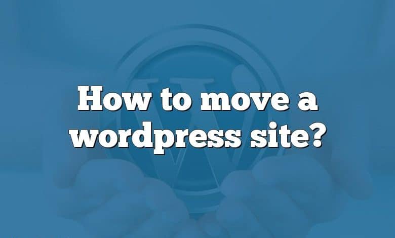 How to move a wordpress site?