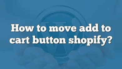 How to move add to cart button shopify?