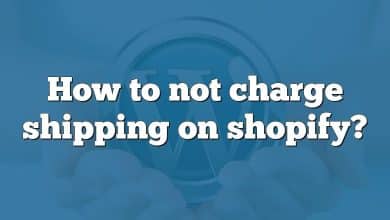 How to not charge shipping on shopify?