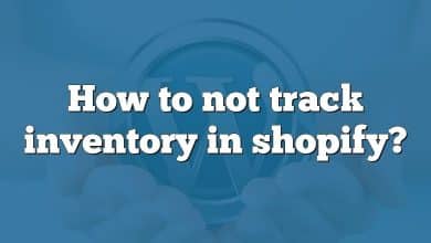 How to not track inventory in shopify?