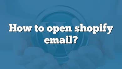 How to open shopify email?