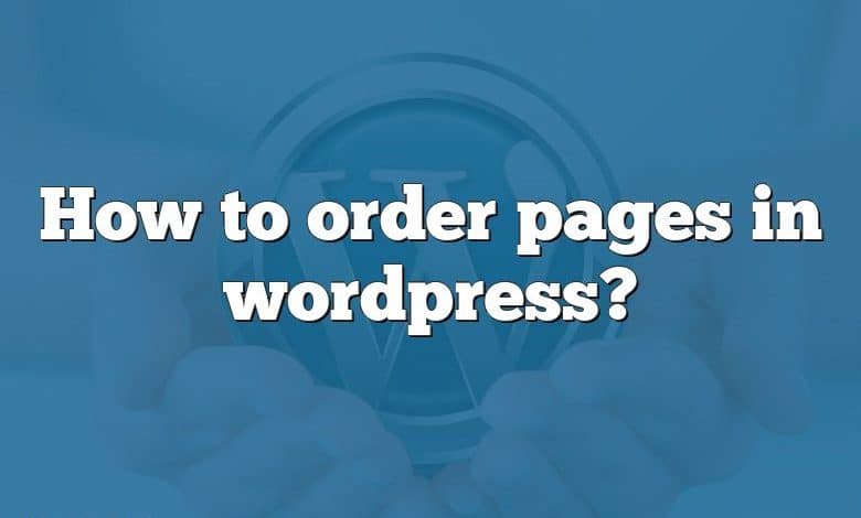 How to order pages in wordpress?