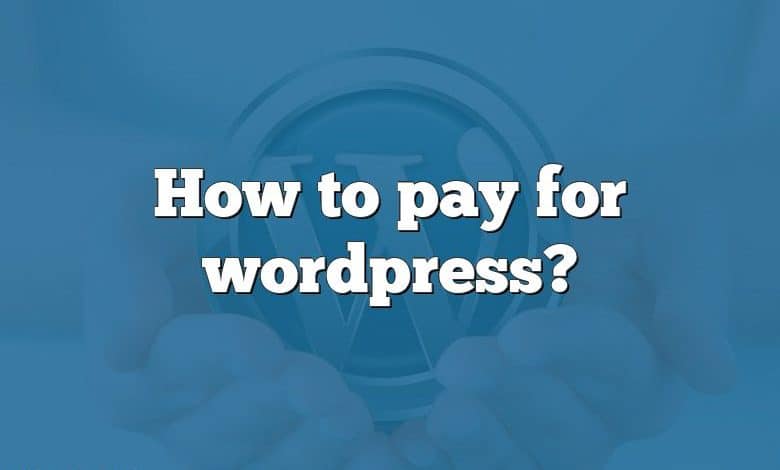 How to pay for wordpress?