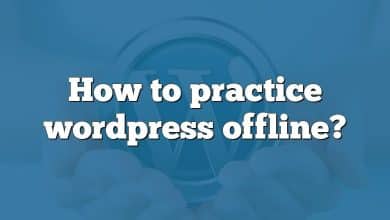 How to practice wordpress offline?