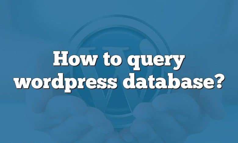 How to query wordpress database?