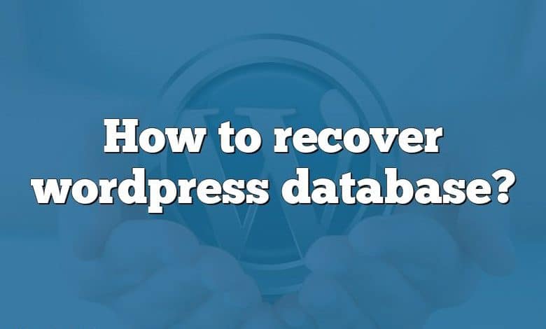 How to recover wordpress database?