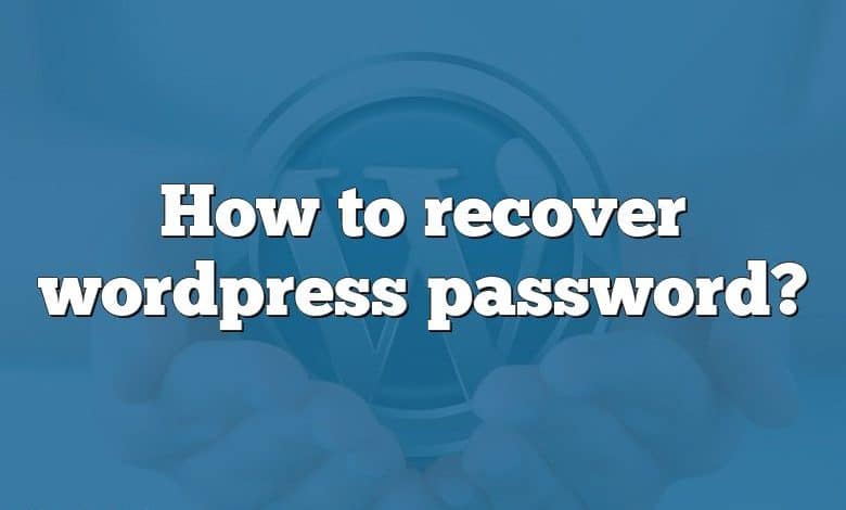 How to recover wordpress password?