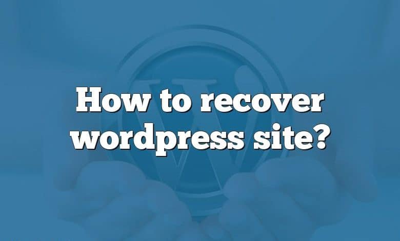 How to recover wordpress site?