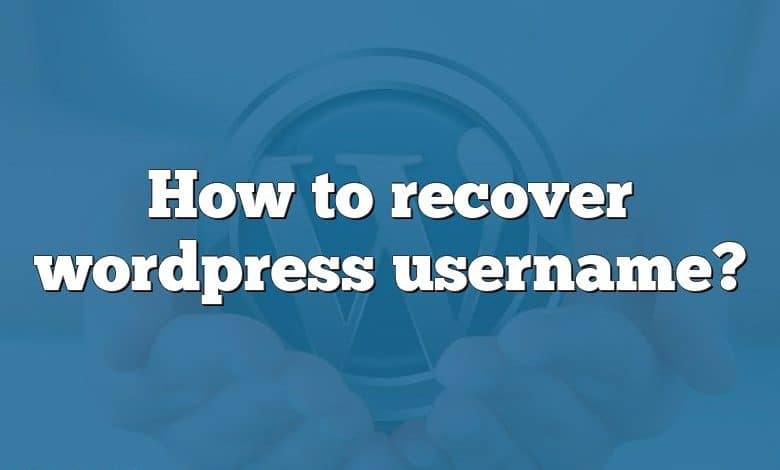 How to recover wordpress username?