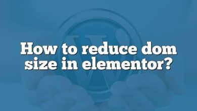 How to reduce dom size in elementor?