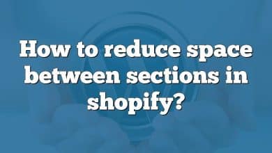 How to reduce space between sections in shopify?