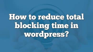 How to reduce total blocking time in wordpress?