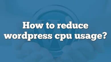 How to reduce wordpress cpu usage?