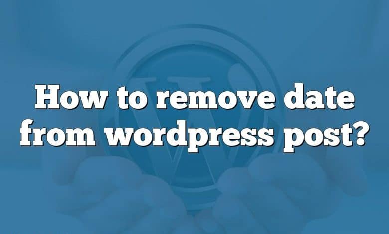 How to remove date from wordpress post?