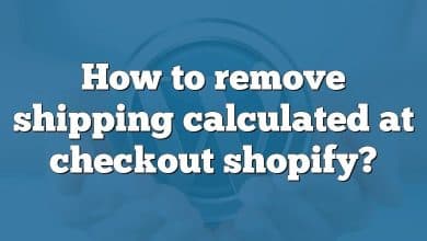 How to remove shipping calculated at checkout shopify?