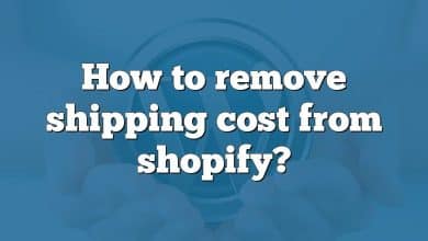 How to remove shipping cost from shopify?