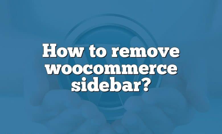 How to remove woocommerce sidebar?