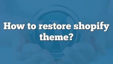 How to restore shopify theme?