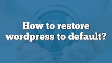 How to restore wordpress to default?
