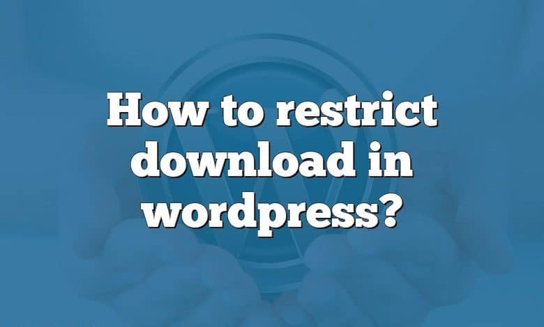 How to restrict download in wordpress?