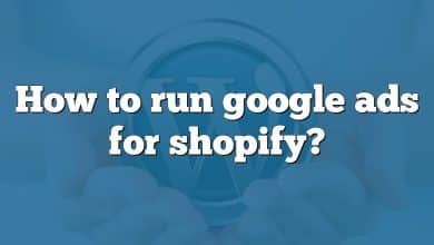 How to run google ads for shopify?