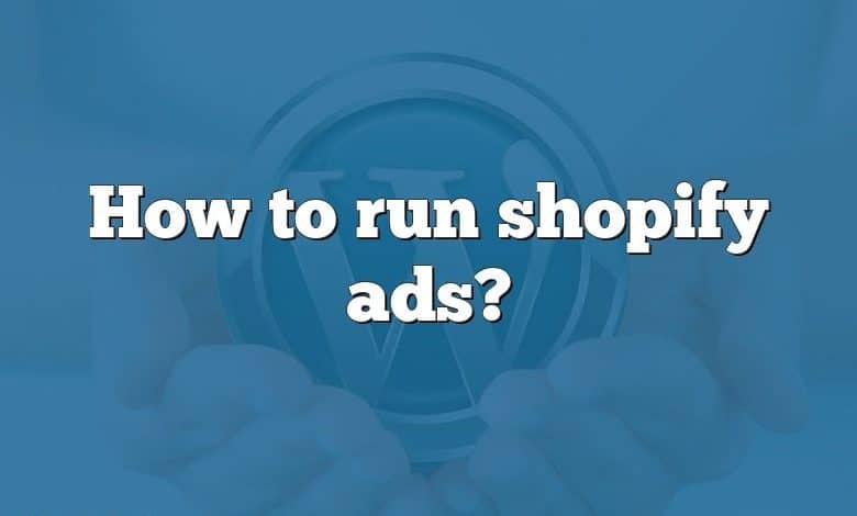 How to run shopify ads?