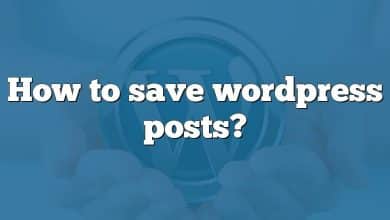 How to save wordpress posts?