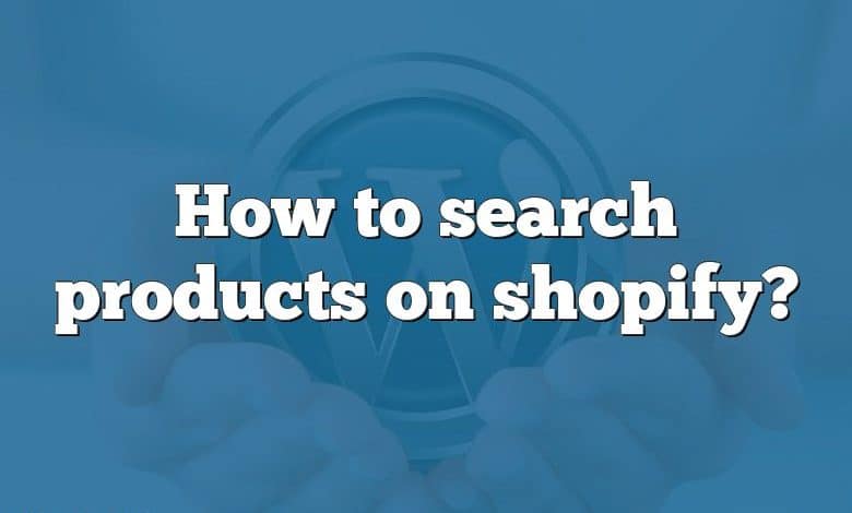 How to search products on shopify?