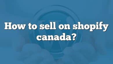 How to sell on shopify canada?