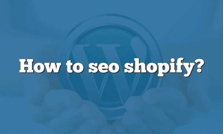 How to seo shopify?