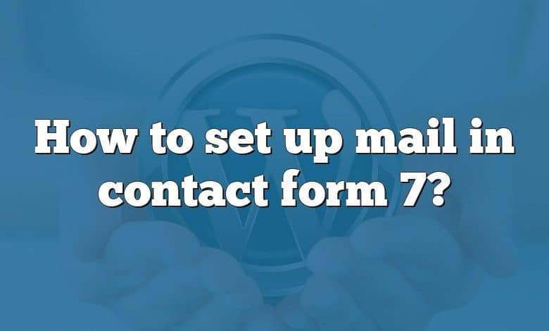 How to set up mail in contact form 7?